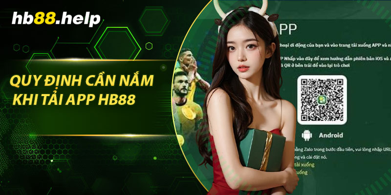 Quy định cần nắm khi tải app hb88