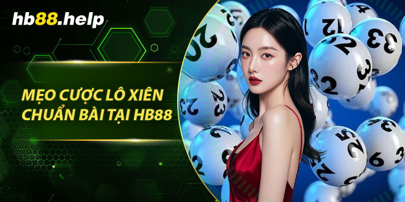 Mẹo cược lô xiên chuẩn bài tại hb88