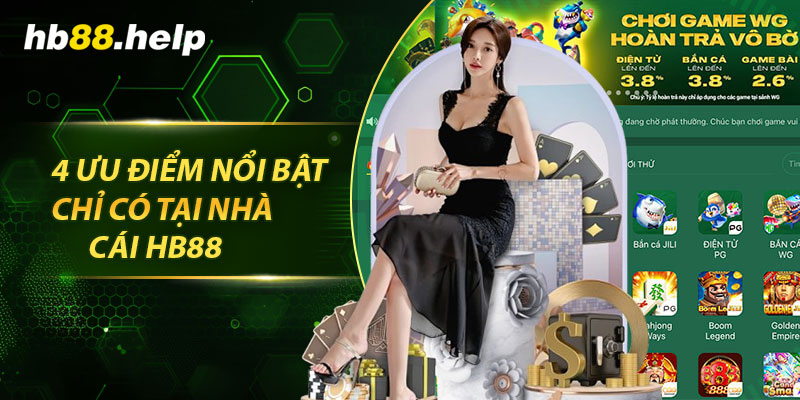 4 ưu điểm nổi bật chỉ có tại nhà cái hb88
