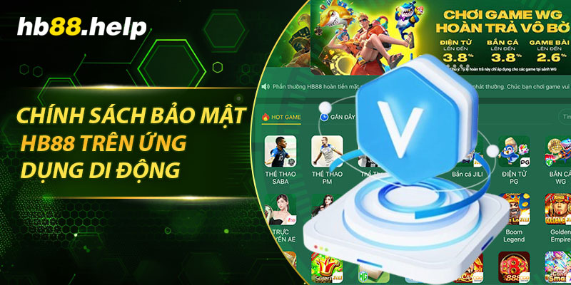 Chính sách bảo mật hb88 trên ứng dụng di động