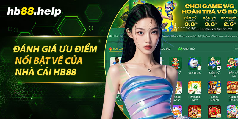 Đánh giá ưu điểm nổi bật về của nhà cái hb88
