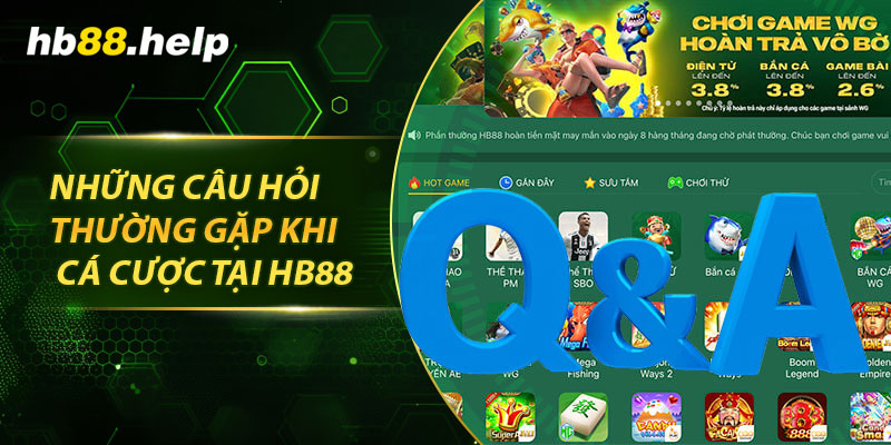 Những câu hỏi thường gặp khi cá cược tại hb88