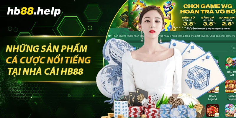 Những sản phẩm cá cược nổi tiếng tại nhà cái hb88